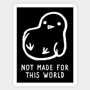 Not Made For This World Sticker